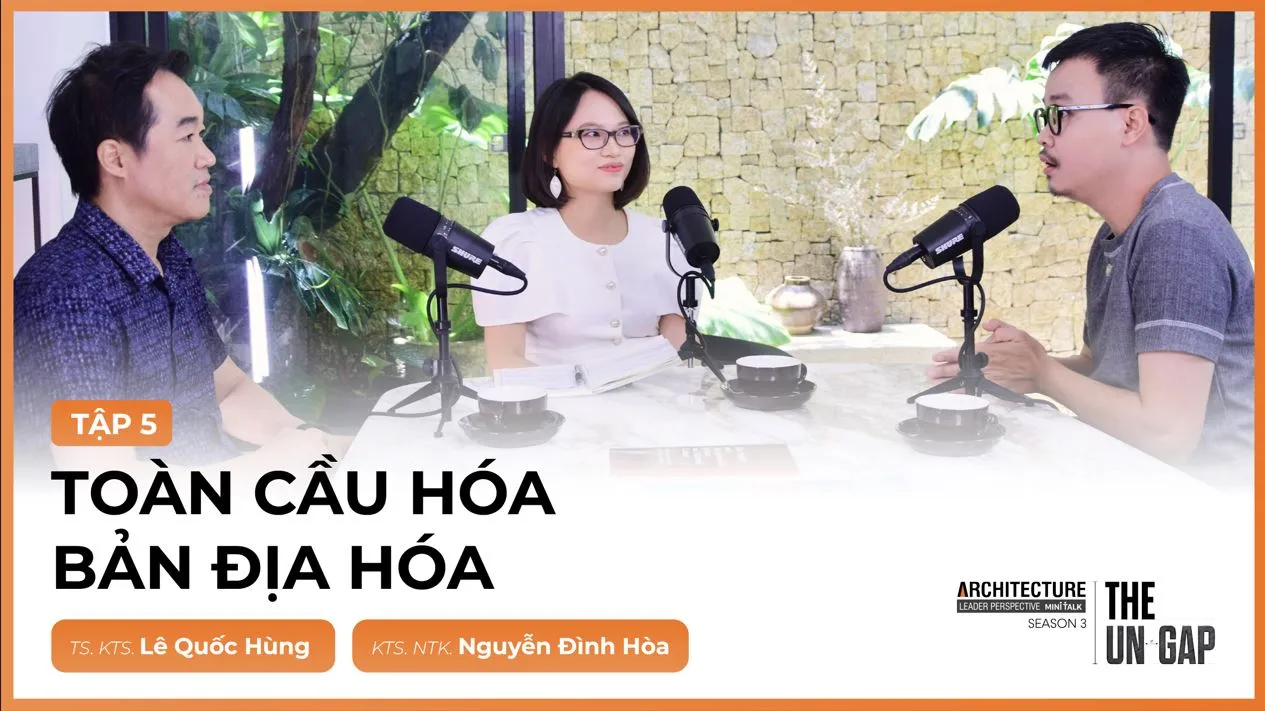 Kiến trúc Việt trước bối cảnh “Toàn cầu hoá - Bản địa hóa”