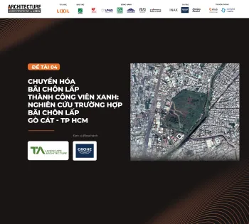 [ALP 2023-2024] Đề án nghiên cứu:  Chuyển hóa bãi chôn lấp thành công viên xanh: nghiên cứu trường hợp Bãi chôn lấp Gò Cát - TP.HCM | TA Landscape Architecture Vietnam